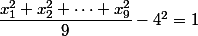 \dfrac{x_1^2+x_2^2+\dots+x_9^2}{9}-4^2=1