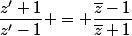 \dfrac{z'+1}{z'-1} = \dfrac{\bar{z}-1}{\bar{z}+1}