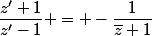 \dfrac{z'+1}{z'-1} = -\dfrac{1}{\bar{z}+1}
