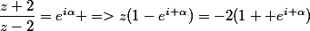 \dfrac{z+2}{z-2}=e^{i\alpha} =>z(1-e^{i \alpha})=-2(1+ e^{i \alpha})