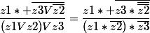 \dfrac{z1* \bar{z3V\bar{z2}}}{(z1Vz2)Vz3}=\dfrac{z1* \bar{z3*\bar{\bar{z2}}}}{(z1*\bar{z2})*\bar{z3}}