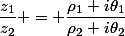 \dfrac{z_1}{z_2} = \dfrac{\rho_1+i\theta_1}{\rho_2+i\theta_2}