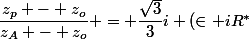 \dfrac{z_p - z_o}{z_A - z_o} = \dfrac{\sqrt{3}}{3}i (\in iR^*