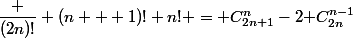 \dfrac {(2n)!} {(n + 1)! n!} =\big C_{2n+1}^n-2\big C_{2n}^{n-1}