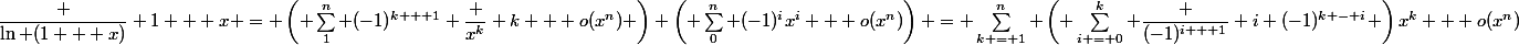 \dfrac {\ln (1 + x)} {1 + x} = \left( \sum_1^n (-1)^{k + 1} \dfrac {x^k} k + o(x^n) \right) \left( \sum_0^n (-1)^ix^i + o(x^n)\right) = \sum_{k = 1}^n \left( \sum_{i = 0}^k \dfrac {(-1)^{i + 1}} i (-1)^{k - i} \right)x^k + o(x^n)