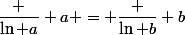 \dfrac {\ln a} a = \dfrac {\ln b} b
