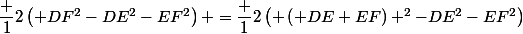\dfrac {1}{2}\left( DF^{2}-DE^{2}-EF^{2}\right) =\dfrac {1}{2}\left( \left( DE+EF\right) ^{2}-DE^{2}-EF^{2}\right)