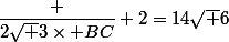 \dfrac {2\sqrt {3}\times BC} {2}=14\sqrt {6}