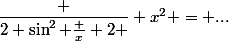 \dfrac {2 \sin^2 \frac x 2 } {x^2} = ...