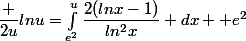 \dfrac {2u}{lnu}=\int_{e^2}^u\dfrac{2(lnx-1)}{ln^2x} dx +e^2
