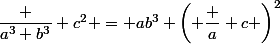 \dfrac {a^3 b^3} {c^2} = ab^3 \left( \dfrac a c \right)^2