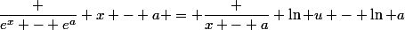 \dfrac {e^x - e^a} {x - a} = \dfrac {x - a} {\ln u - \ln a}