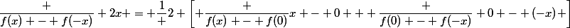 \dfrac {f(x) - f(-x)} {2x} = \dfrac1 2 \left[ \dfrac {f(x) - f(0)}{x - 0} + \dfrac {f(0) - f(-x)} {0 - (-x)} \right]