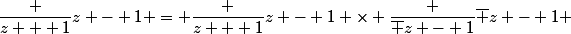 \dfrac {z + 1}{z - 1} = \dfrac {z + 1}{z - 1} \times \dfrac {\bar z - 1}{\bar z - 1} 