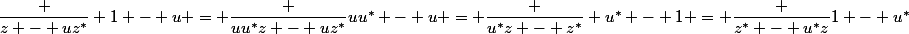 \dfrac {z - uz^*} {1 - u} = \dfrac {uu^*z - uz^*}{uu^* - u} = \dfrac {u^*z - z^*} {u^* - 1} = \dfrac {z^* - u^*z}{1 - u^*}