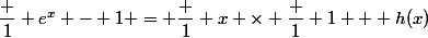 \dfrac 1 {e^x - 1} = \dfrac 1 x \times \dfrac 1 {1 + h(x)}