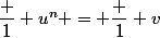 \dfrac 1 {u^n} = \dfrac 1 v