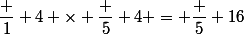 \dfrac 1 4 \times \dfrac 5 4 = \dfrac 5 {16}
