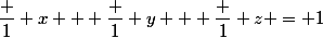 \dfrac 1 x + \dfrac 1 y + \dfrac 1 z = 1&nbsp;&nbsp; (*)