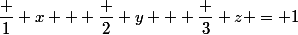 \dfrac 1 x + \dfrac 2 y + \dfrac 3 z = 1&nbsp;&nbsp; (+)