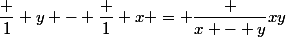 \dfrac 1 y - \dfrac 1 x = \dfrac {x - y}{xy}