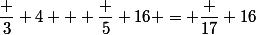 \dfrac 3 4 + \dfrac 5 {16} = \dfrac {17} {16}