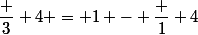 \dfrac 3 4 = 1 - \dfrac 1 4