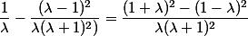 \dfrac1{\lambda}-\dfrac{(\lambda-1)^2}{\lambda(\lambda+1)^2)}=\dfrac{(1+\lambda)^2-(1-\lambda)^2}{\lambda(\lambda+1)^2}