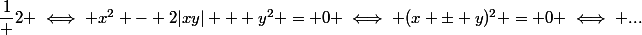 f(x, y) =&nbsp;&nbsp;\dfrac1 2 \iff x^2 - 2|xy| + y^2 = 0 \iff (x \pm y)^2 = 0 \iff ...