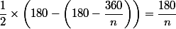 \dfrac12\times\left(180-\left(180-\dfrac{360}{n}\right)\right)=\dfrac{180}{n}