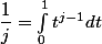 \dfrac1j=\int_0^1t^{j-1}dt