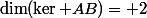 \dim(\ker AB)= 2