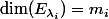\dim(E_{\lambda_i})=m_i
