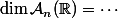 \dim\mathcal{A}_n(\R)=\cdots