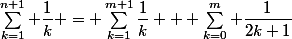 \displaystyle\sum_{k=1}^{n+1} \dfrac1k = \sum_{k=1}^{m+1}\dfrac1k + \sum_{k=0}^m \dfrac1{2k+1}