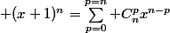 \displaystyle (x+1)^n=\sum_{p=0}^{p=n} C_n^px^{n-p}