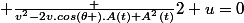 \displaystyle \frac {v^2-2v.cos(\theta ).A(t)+A^2(t)}{2}+u=0