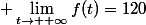 \displaystyle \lim_{t\to +\infty}f(t)=120