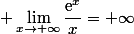 \displaystyle \lim_{x\to+\infty}\dfrac{\text{e}^x}{x}=+\infty