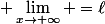 \displaystyle \lim_{x\to \infty} =\ell