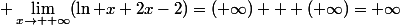 \displaystyle \lim_{x\to +\infty}(\ln x+2x-2)=(+\infty) + (+\infty)=+\infty