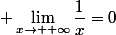 \displaystyle \lim_{x\to +\infty}\dfrac{1}{x}=0