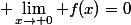 \displaystyle \lim_{x\to 0} f(x)=0