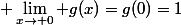 \displaystyle \lim_{x\to 0} g(x)=g(0)=1