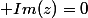 \displaystyle Im(z)=0