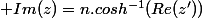\displaystyle Im(z)=n.cosh^{-1}(Re(z'))