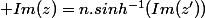 \displaystyle Im(z)=n.sinh^{-1}(Im(z'))