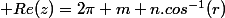 \displaystyle Re(z)=2\pi m+n.cos^{-1}(r)