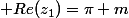 \displaystyle Re(z_1)=\pi m