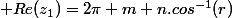 \displaystyle Re(z_1)=2\pi m+n.cos^{-1}(r)